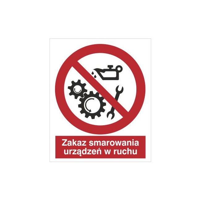 Znak zakaz smarowania urządzeń w ruchu (618)