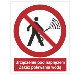 Znak urządzenie pod napięciem. Zakaz polewania wodą (620)