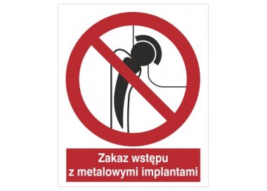 Znak zakaz wstępu z metalowymi implantami (625)