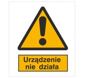 Znak ostrzeżenie przed niedziałającym urządzeniem (301-11)
