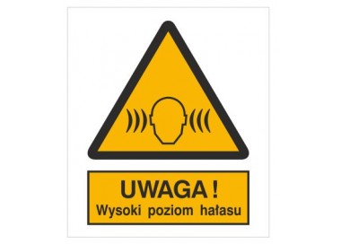 Znak ostrzeżenie przed wysokim poziomem hałasu (325)